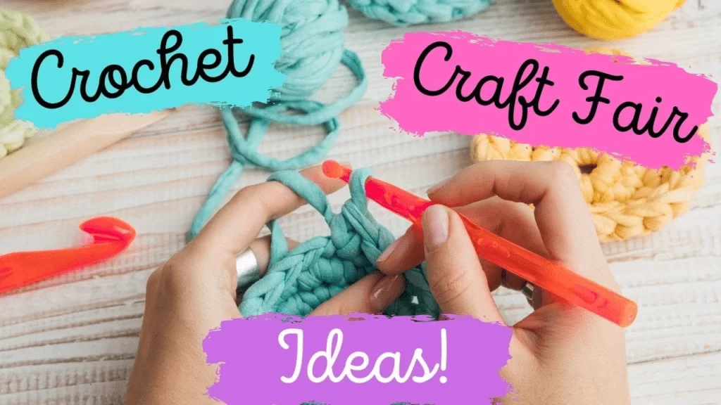 Crochet Items To Stock At Your Craft Fair