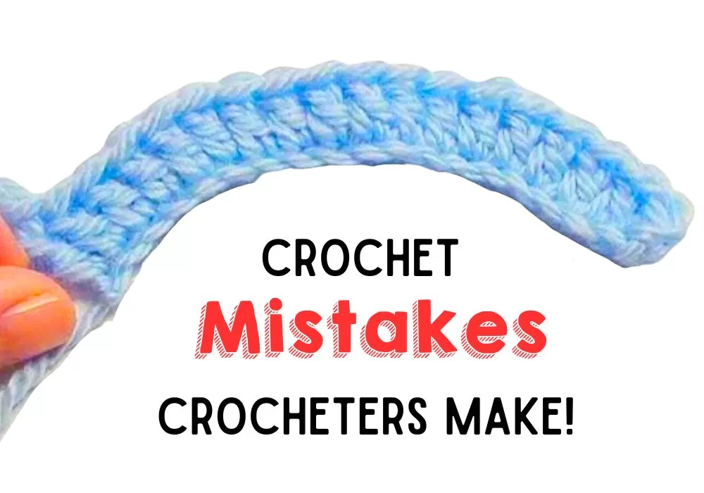 Avoid Common Mistakes while Crocheting 